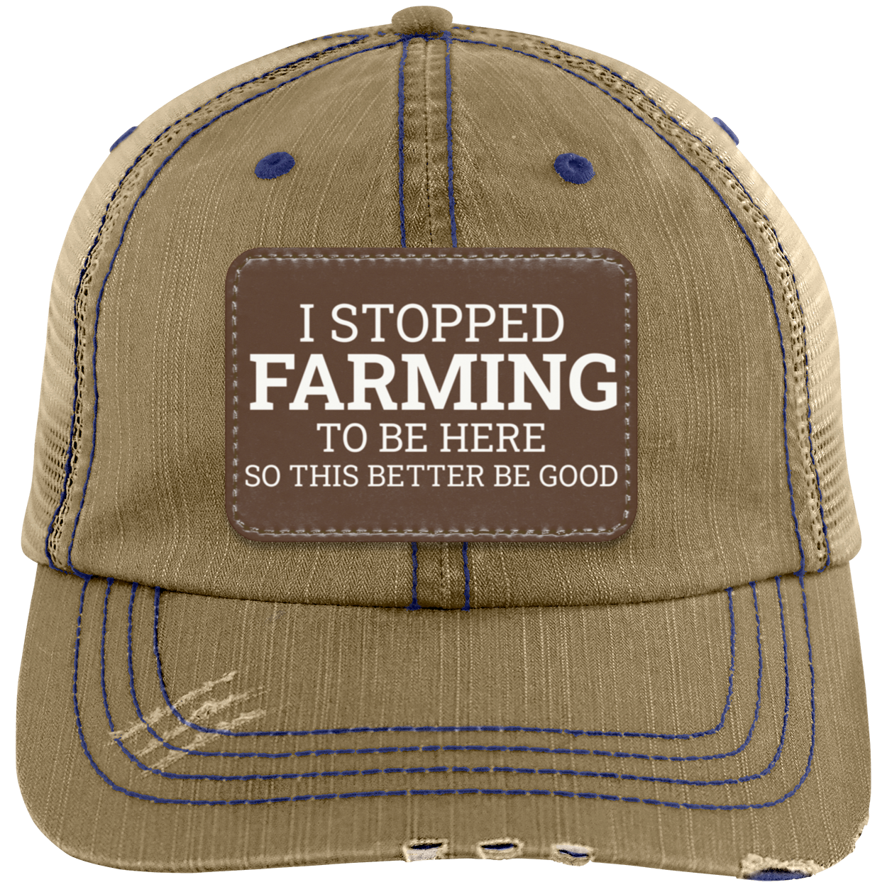 I Stopped Farming To Be Here Distressed Cap